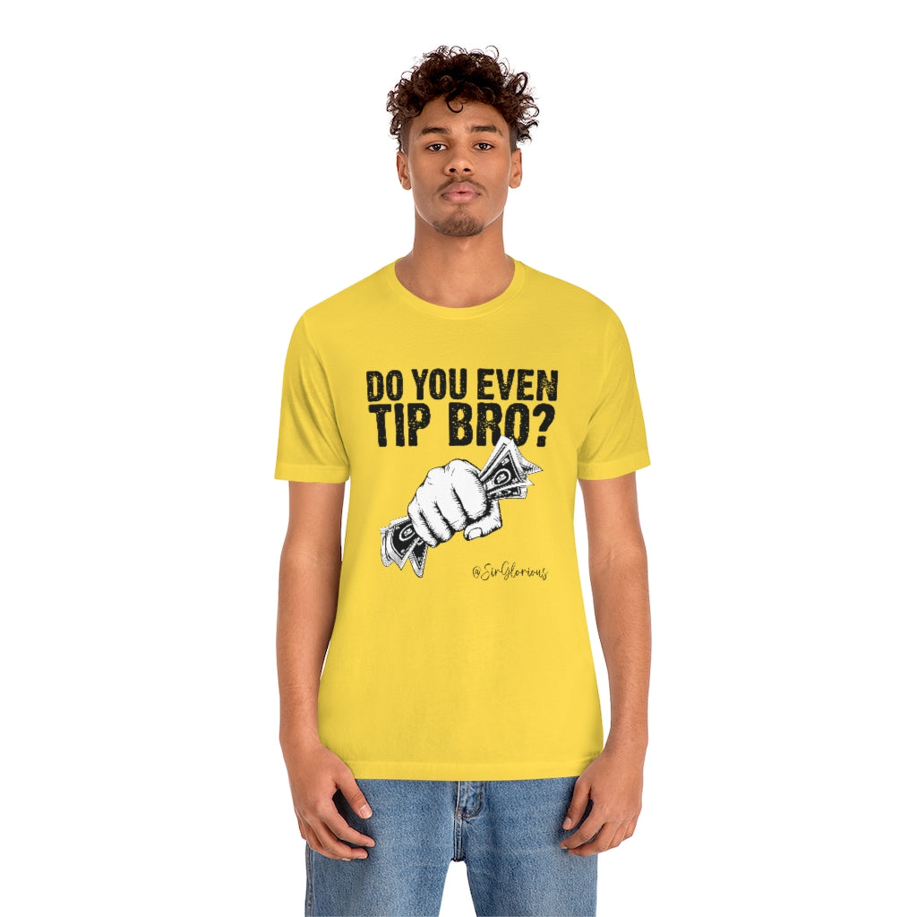 Do You Even Tip Bro