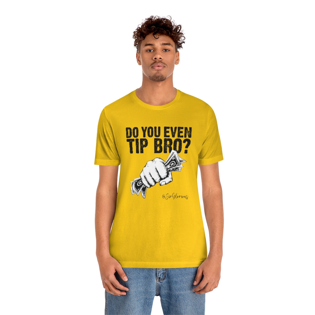 Do You Even Tip Bro