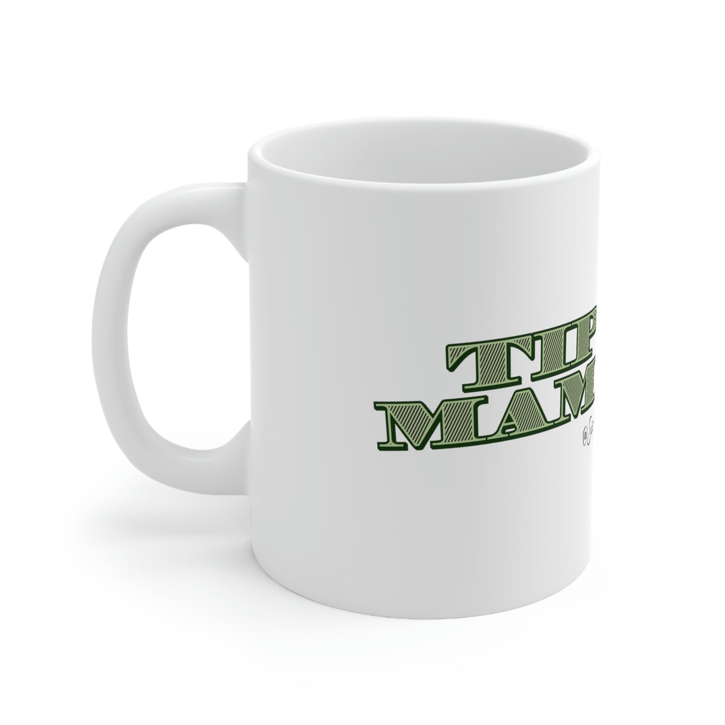 Tip Mama Ceramic Mug 11oz