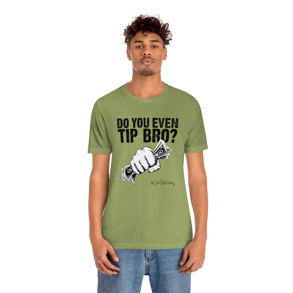 Do You Even Tip Bro