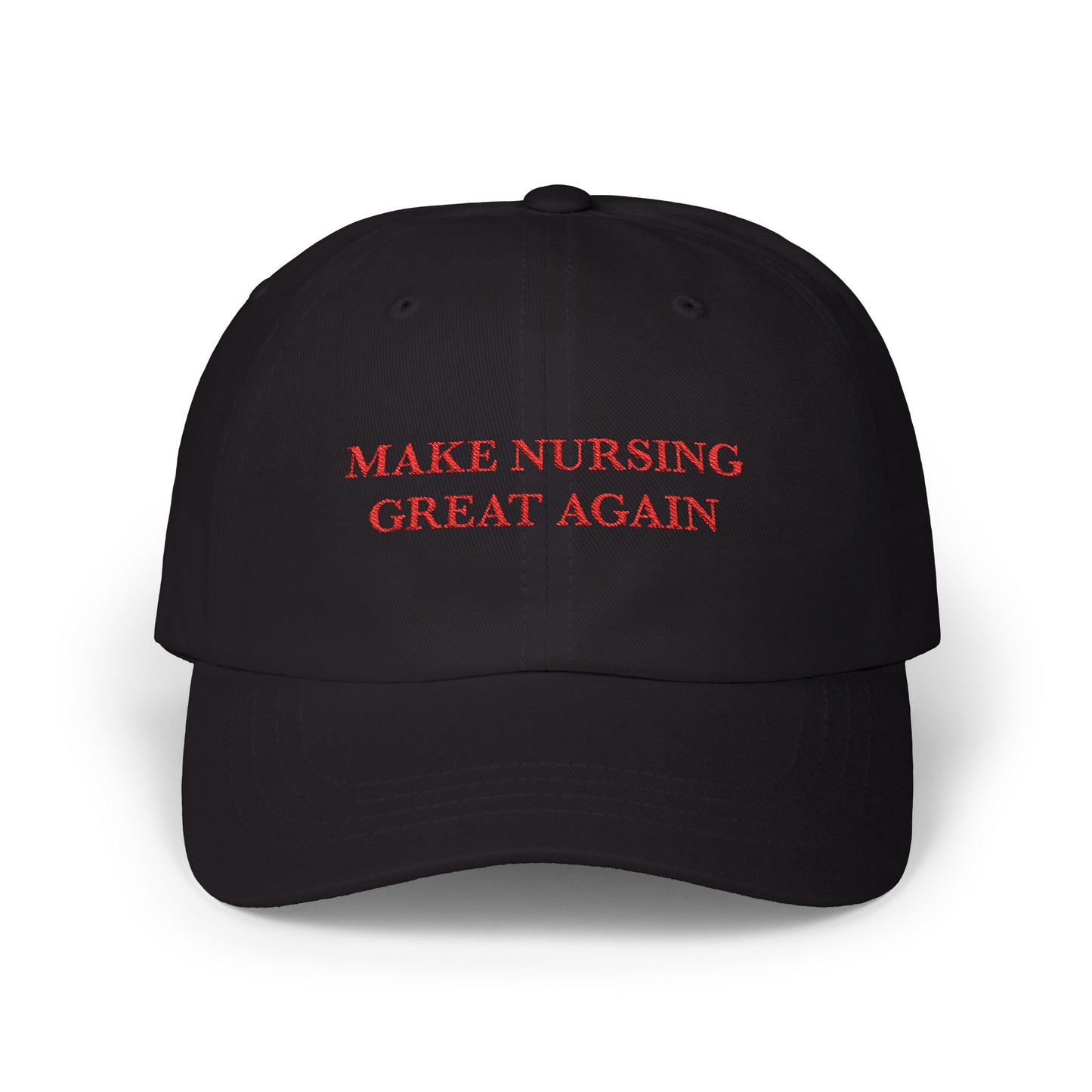 Classic Dad Cap - Make Nursing Great Again Hat for Nurses