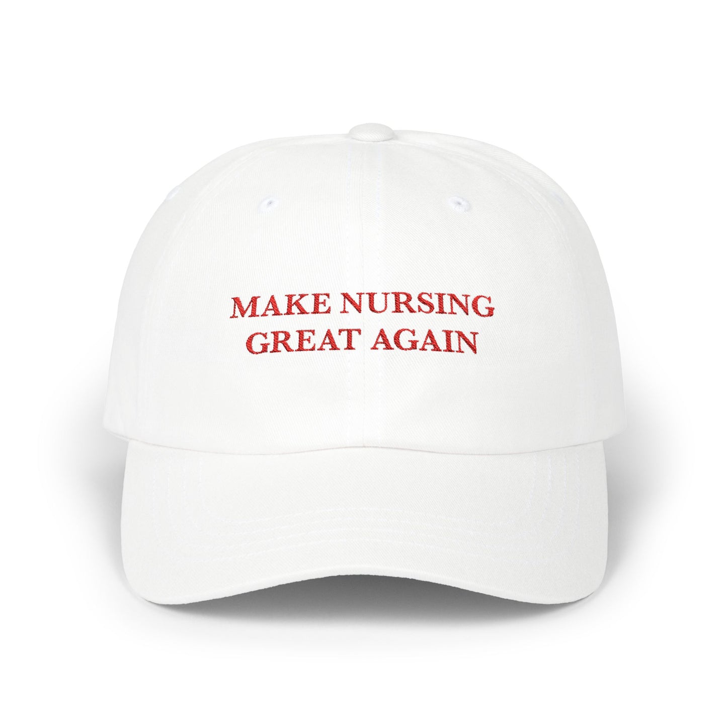 Classic Dad Cap - Make Nursing Great Again Hat for Nurses