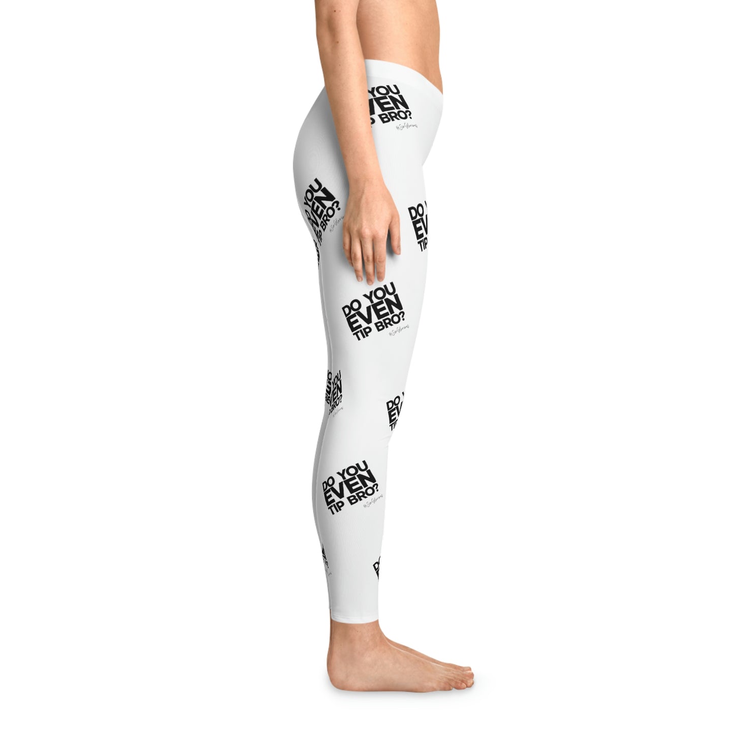 Do You Even Tip Bro? - Leggings