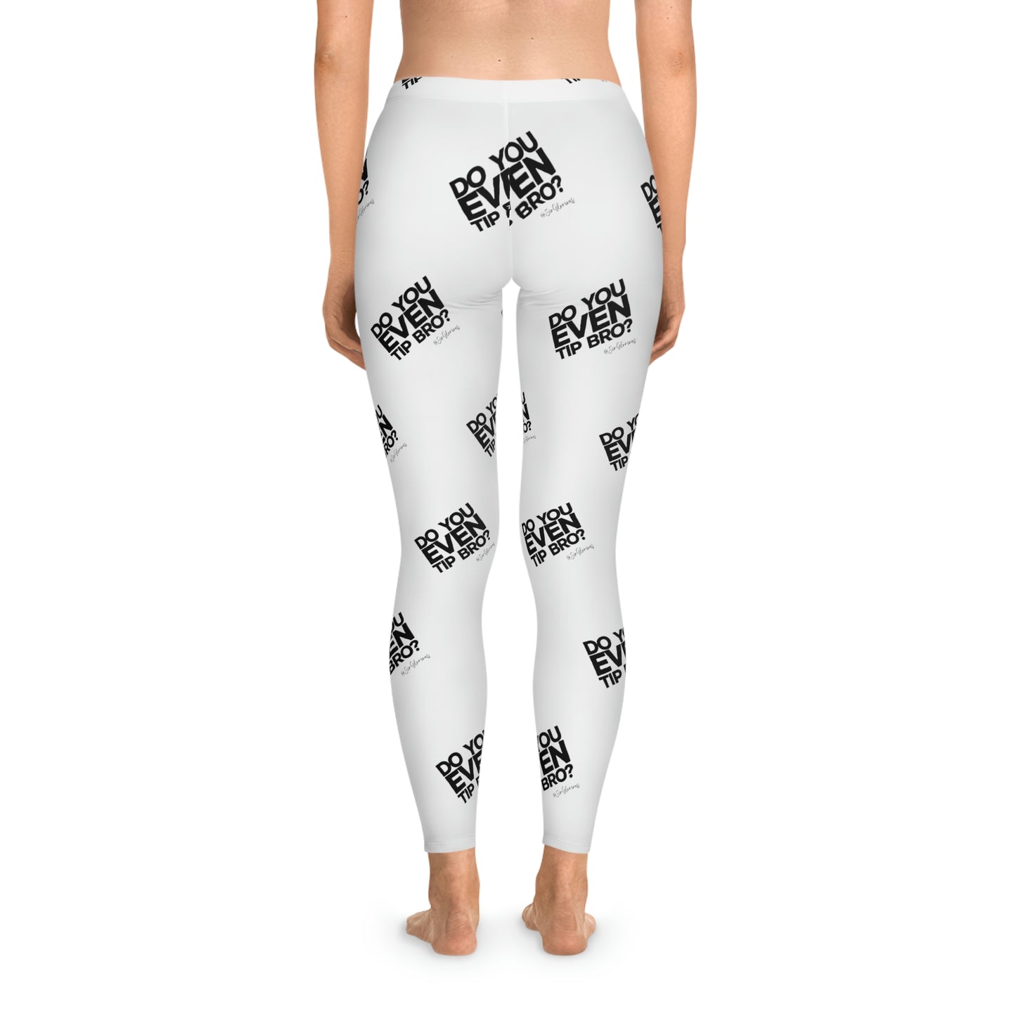 Do You Even Tip Bro? - Leggings