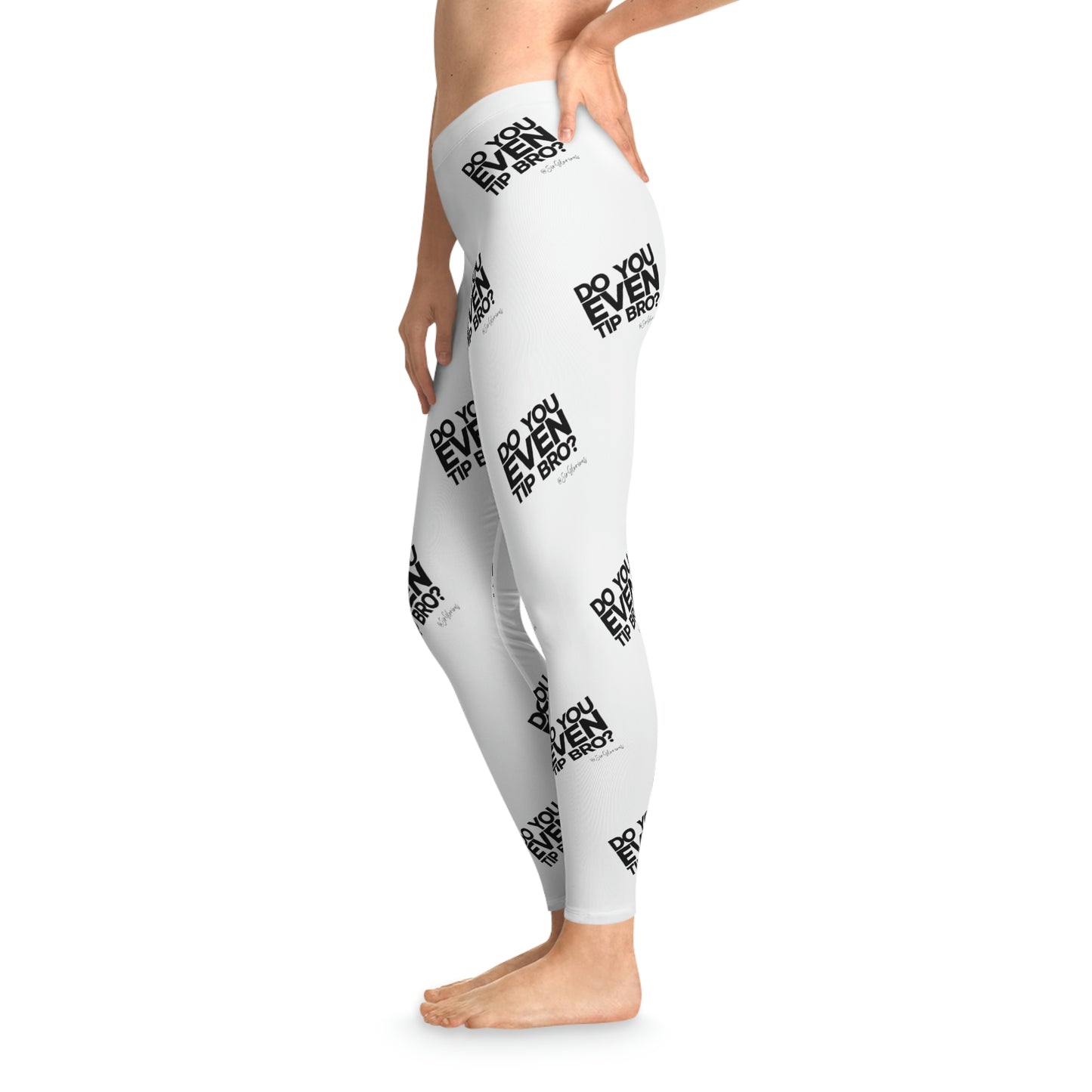 Do You Even Tip Bro? - Leggings