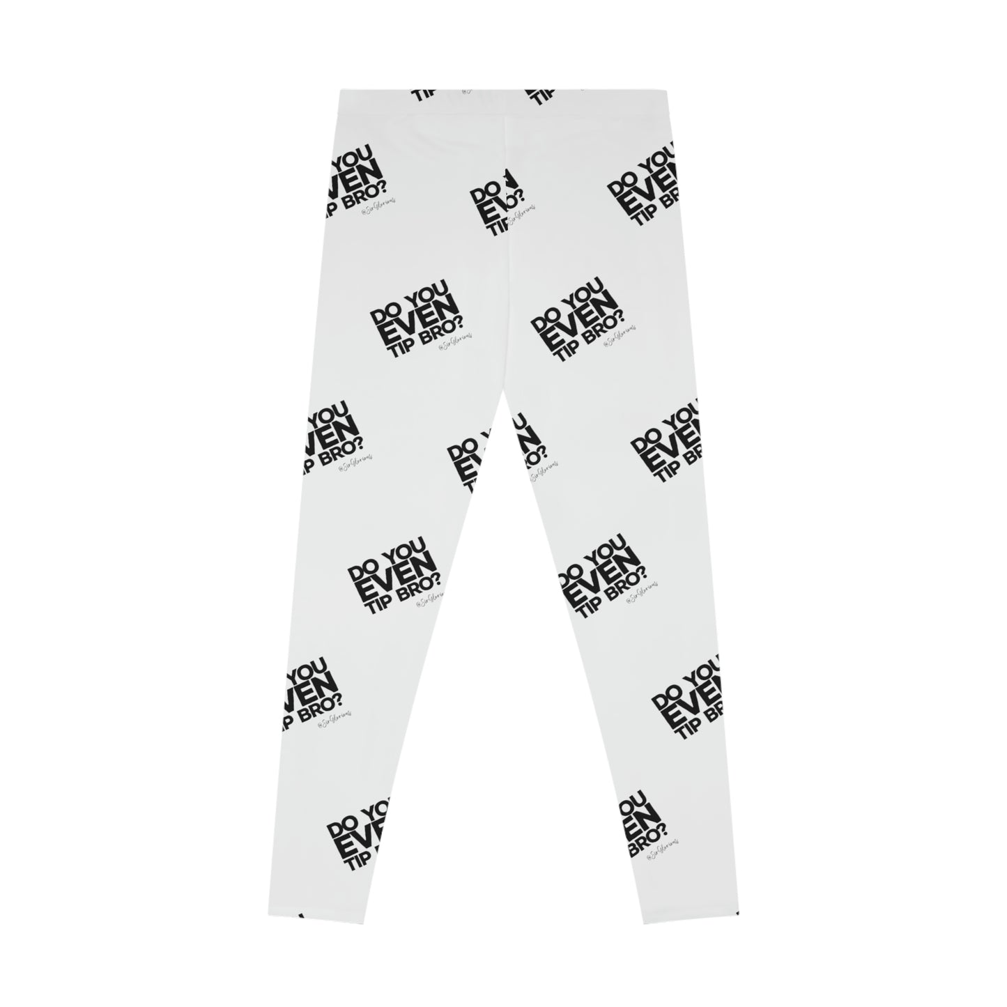 Do You Even Tip Bro? - Leggings